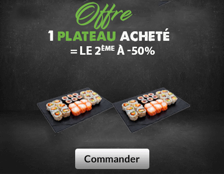 1 PLATEAUX ACHETE = LE 2 EME A -50%